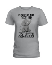 Do Not Disturb - I Am Disturbed Enough Already Ladies T-Shirt front