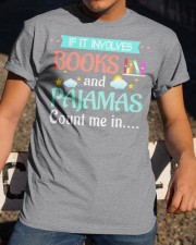 If It Involves Books And Pajamas Count Me In Classic T-Shirt apparel-classic-tshirt-lifestyle-28