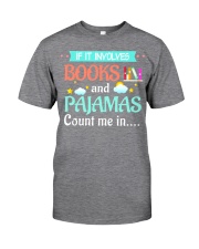 If It Involves Books And Pajamas Count Me In Classic T-Shirt front