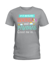 If It Involves Books And Pajamas Count Me In Ladies T-Shirt tile