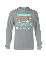 If It Involves Books And Pajamas Count Me In Long Sleeve Tee tile