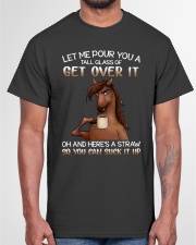 Let Me Pour You A Tall Glass Of Get Over It Classic T-Shirt garment-tshirt-unisex-front-03
