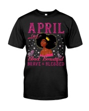April Girl Black Beautiful Brave Blessed African Birthday Classic T-Shirt front