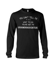 YOURE NOT MY GRANDDAUGHTER Long Sleeve Tee tile
