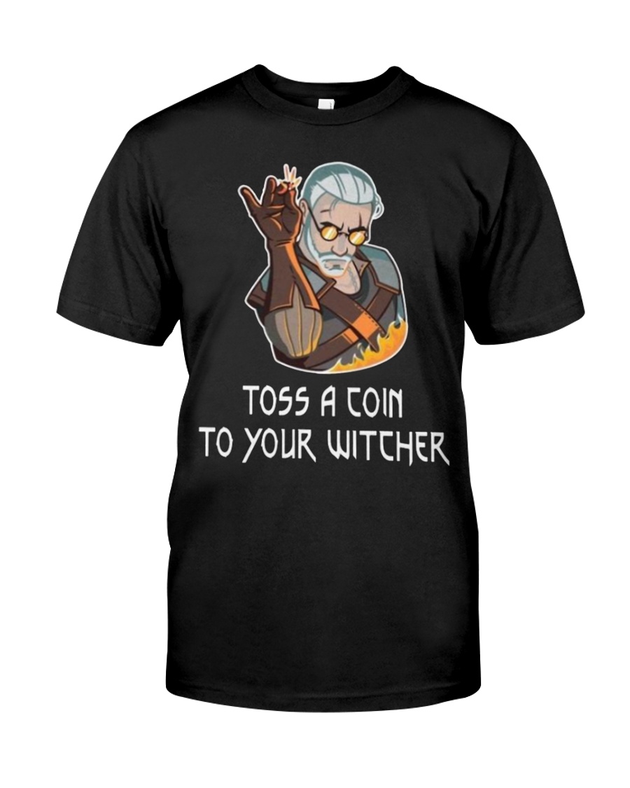 Toss A Coin To Your Witcher Classic T-Shirt