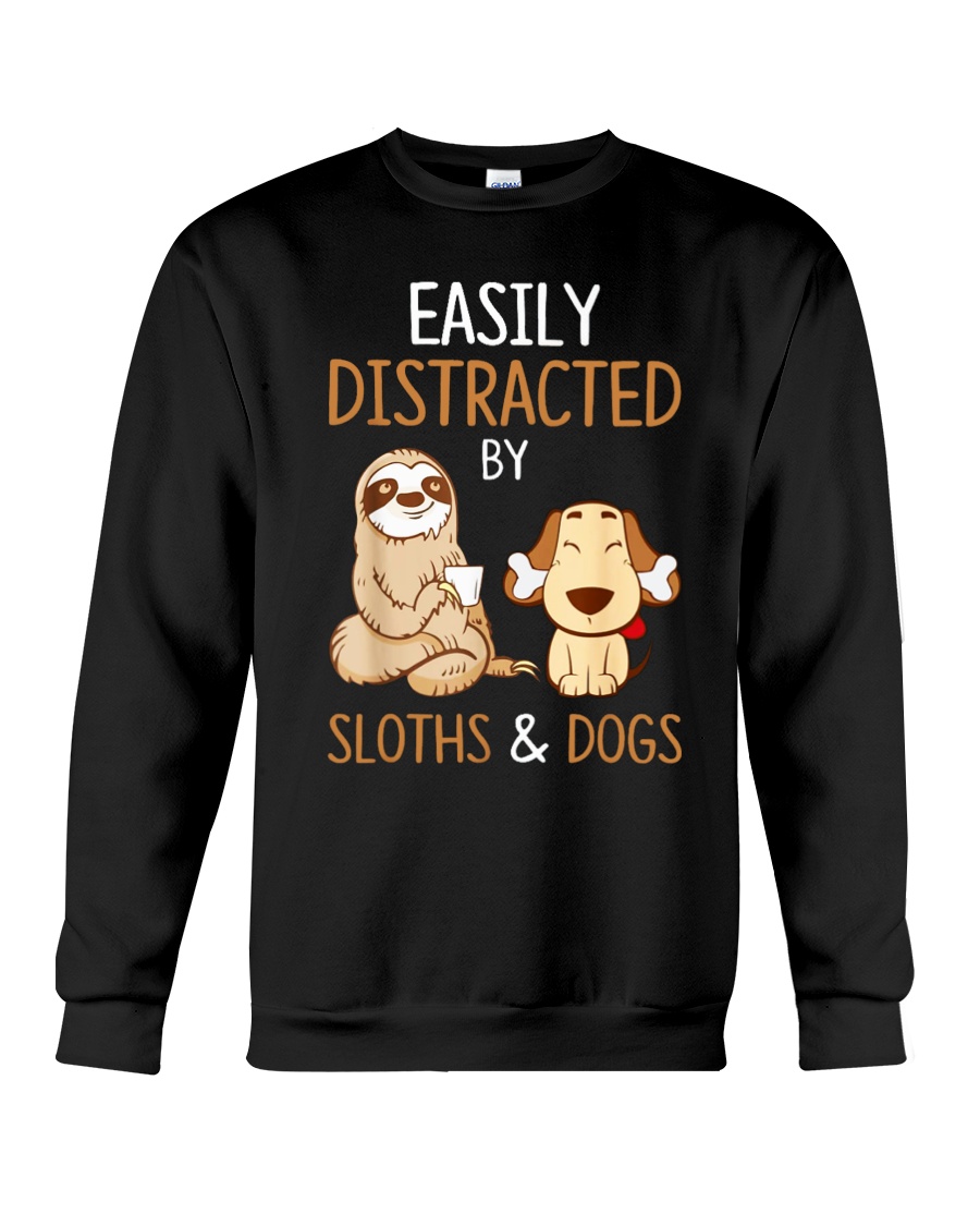 Easily Distracted By Sloths And Dogs Tshirt Sloth Crewneck Sweatshirt