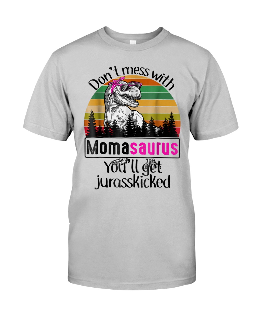 Vintage Dont Mess With Momasaurus Youll Get Jurass Classic T-Shirt