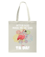 Flamingo god made me tada Tote Bag tile