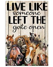 Live like someone left the gate open 11x17 Poster front