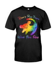 Don't Run From Who You Are Classic T-Shirt front