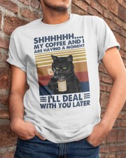 Shhh my coffee and I Classic T-Shirt apparel-classic-tshirt-lifestyle-26