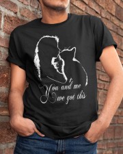You and me we got this Classic T-Shirt apparel-classic-tshirt-lifestyle-26