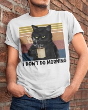 I don't do morning Classic T-Shirt apparel-classic-tshirt-lifestyle-26