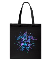 Live in the sunshine swim in the sea Tote Bag tile