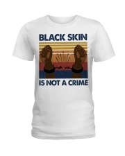 Black skin is not a crime retro Ladies T-Shirt front