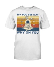 Eff you see kay spiritual space Classic T-Shirt tile