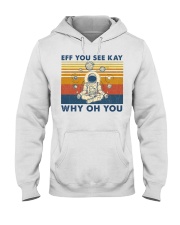 Eff you see kay spiritual space Hooded Sweatshirt tile