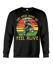 Dirt bikes make me feel alive Crewneck Sweatshirt front