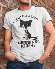I don't rise and shine Classic T-Shirt apparel-classic-tshirt-lifestyle-26