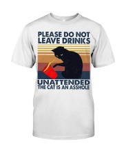 Please do not leave drinks Classic T-Shirt front