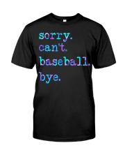 Sorry can't Classic T-Shirt front
