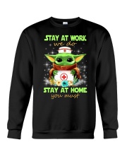Stay at work we do stay at home you must Crewneck Sweatshirt front