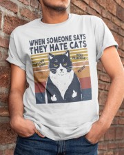 When someone says they hate cats Classic T-Shirt apparel-classic-tshirt-lifestyle-26
