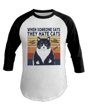 When someone says they hate cats Baseball Tee tile