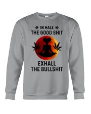 Inhale the good Crewneck Sweatshirt front