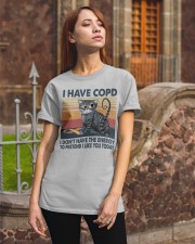 I have COPD Classic T-Shirt apparel-classic-tshirt-lifestyle-06
