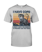I have COPD Classic T-Shirt front