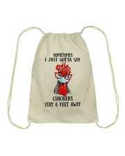 Sometimes I just gotta say Drawstring Bag tile