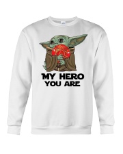 My hero you are Crewneck Sweatshirt front