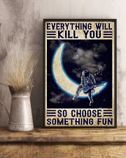 Everything will kill you so choose something fun 11x17 Poster lifestyle-poster-3