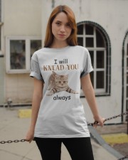 I'll knead you always Classic T-Shirt apparel-classic-tshirt-lifestyle-19