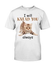 I'll knead you always Classic T-Shirt front