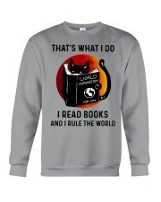 That's what I do I read books and I rule the world Crewneck Sweatshirt tile