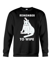 Remember to wipe Crewneck Sweatshirt tile