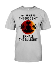 Inhale the good Classic T-Shirt front