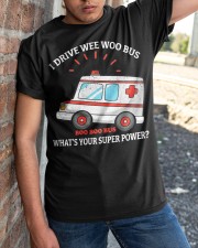 I drive wee woo bus what' your superpower Classic T-Shirt apparel-classic-tshirt-lifestyle-27