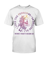 I love the person I've become Classic T-Shirt tile