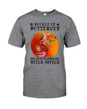 You just flipped my witch switch Classic T-Shirt front