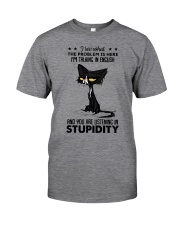 I see what the problem is here Classic T-Shirt front