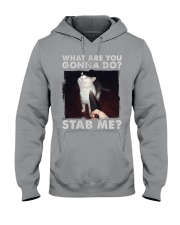 What are you gonna do stab me Hooded Sweatshirt tile