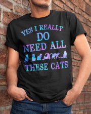 Yes I do need all these cats Classic T-Shirt apparel-classic-tshirt-lifestyle-26