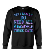 Yes I do need all these cats Crewneck Sweatshirt tile