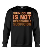 Skin color is not reasonable suspicion Crewneck Sweatshirt front