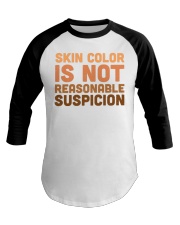 Skin color is not reasonable suspicion Baseball Tee tile
