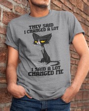 They said I changed a lot Classic T-Shirt apparel-classic-tshirt-lifestyle-26