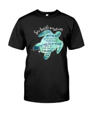 Sea turtle wisdom Classic T-Shirt front